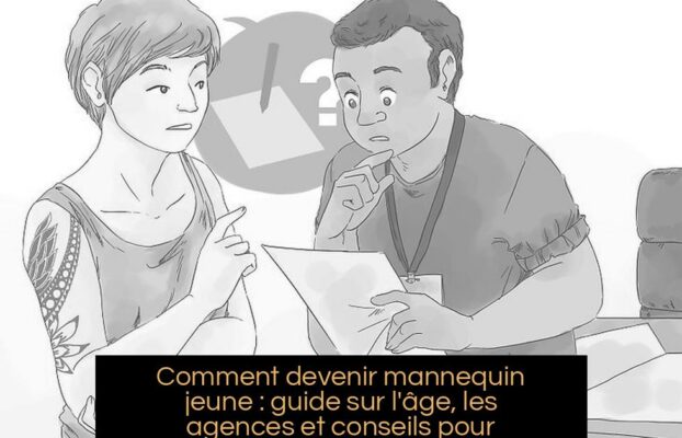 Comment devenir mannequin jeune : guide sur l’âge, les agences et conseils pour débuter