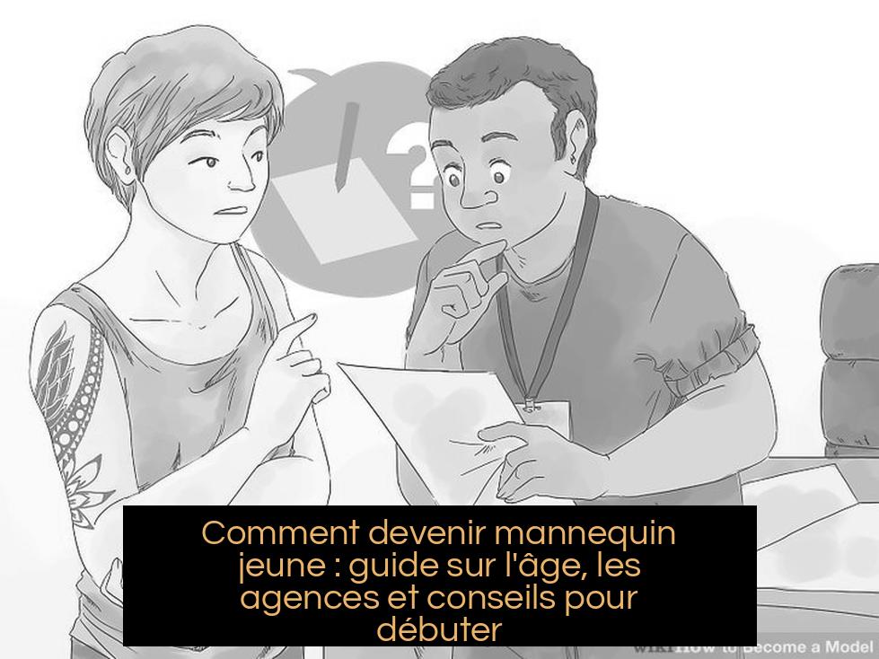 Comment devenir mannequin jeune : guide sur l’âge, les agences et conseils pour débuter