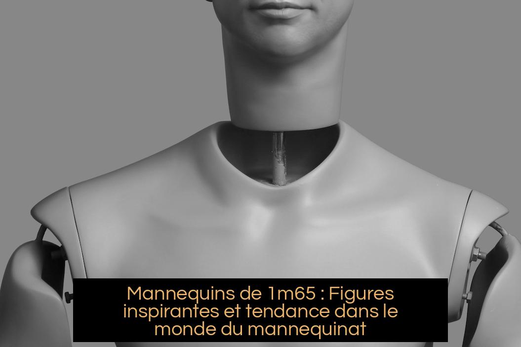 Mannequins de 1m65 : Figures inspirantes et tendance dans le monde du mannequinat