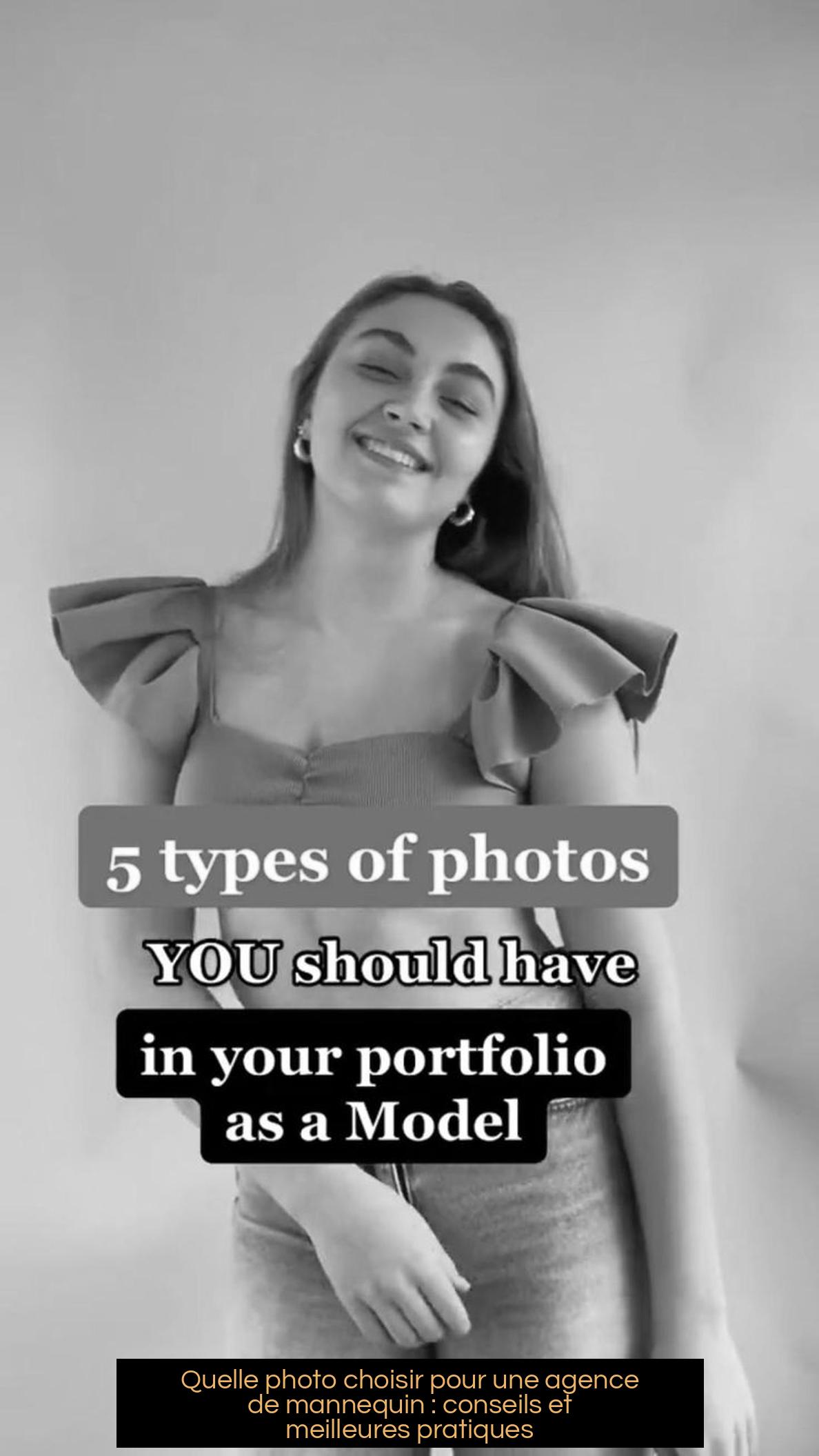 Quelle photo choisir pour une agence de mannequin : conseils et meilleures pratiques