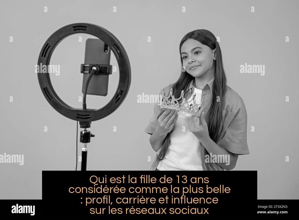 Qui est la fille de 13 ans considérée comme la plus belle : profil, carrière et influence sur les réseaux sociaux